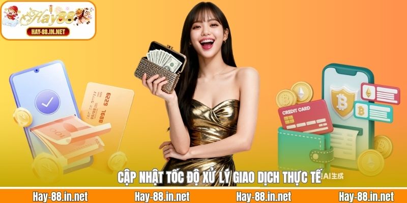 Cập nhật tốc độ xử lý giao dịch thực tế